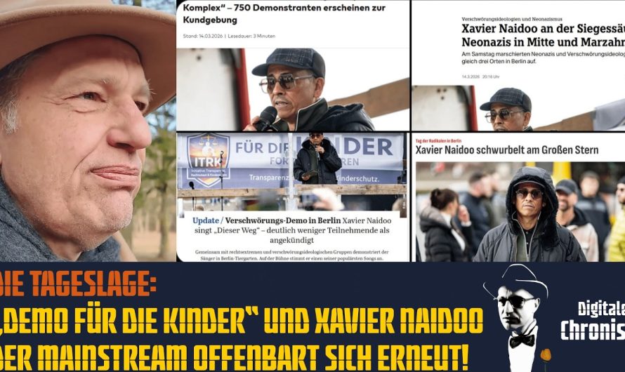 Die Tageslage: „Demo für die Kinder“ und Xavier Naidoo – Der Mainstream offenbart sich erneut!