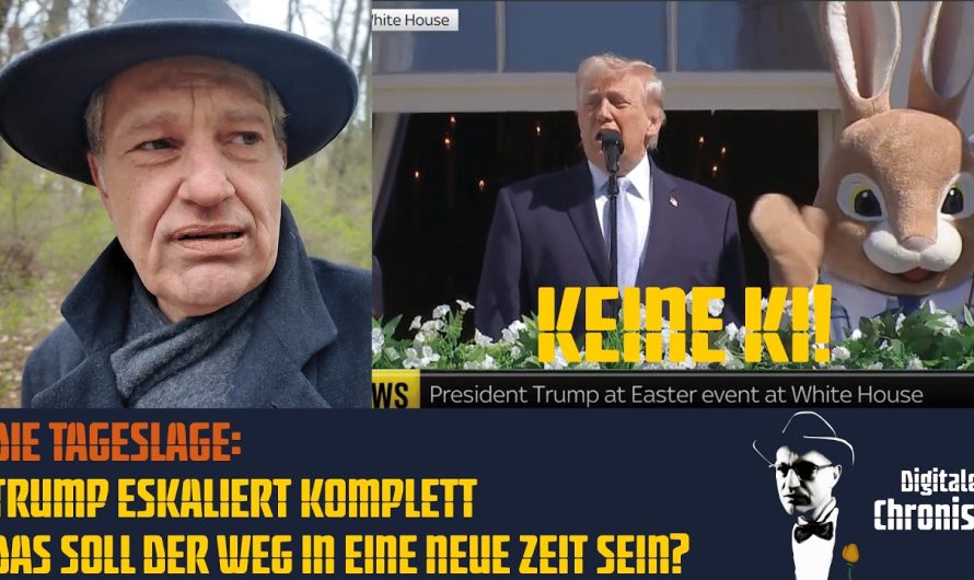 Die Tageslage: Trump eskaliert komplett – Das soll der Weg in eine neue Zeit sein?