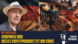 Die Tageslage: Endphase BRD – dieses Kunstprodukt ist am Ende!
