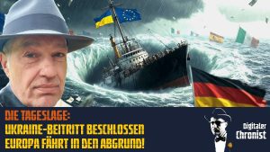 Die Tageslage: Ukraine-Beitritt beschlossen – Europa fährt in den Abgrund!