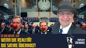DC am Abend – DÜ! Wenn die Realität die Satire überholt!