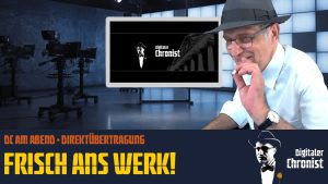 DC am Abend – Direktübertragung! Frisch ans Werk!