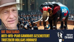 Die Tageslage: Anti-AfD-Plan grandios gescheitert – trotzdem Vollgas voraus!