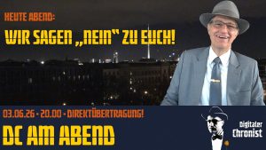 DC am Abend – Wir sagen NEIN zu Euch! | Direktübertragung