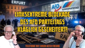 Telefonat mit einem alten Freund: Linksextreme Blockade des AfD-Parteitags kläglich gescheitert!